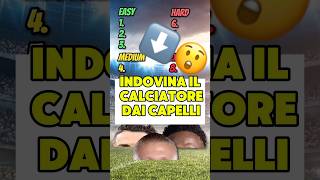 Indovina Il Calciatore Dai Capelli Nuovo Quiz Calcio Difficile [upl. by Ahsyekal]