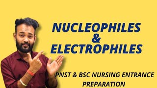 Electrophiles and Nucleophiles इलेक्ट्रॉन स्नेही तथा नाभिक स्नेही क्या है NEET PNST CBSE 11th 12th [upl. by Ajin]