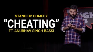 Cheating  Stand Up Comedy ft Anubhav Singh Bassi [upl. by Rieger]