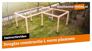 Douglas houten constructie in een L vorm plaatsen — Houthandelonline 34 [upl. by Filiano]