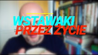 Wstawaki 1578 Przez życie [upl. by Bengt]