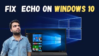 How to Fix Echo on Windows 10 [upl. by Story]