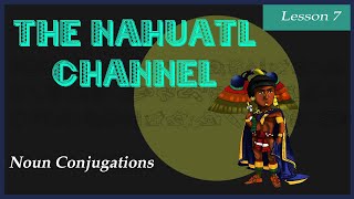 The Nahuatl Channel Lesson 7 [upl. by Airbmac]