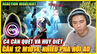 REACTION HIGHLIGHT C4 CÀN QUÉT VÀ HUỶ DIỆT  CÂN 16 BĂNG M1014 SIÊU ÃO [upl. by Leahcimauhsoj]