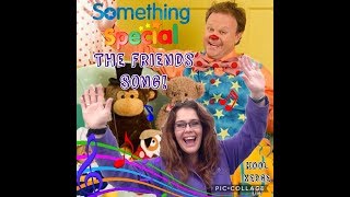 Something Special  THE FRIENDS SONG Mr Tumble [upl. by Rebak]