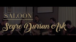 Saloon  Seyre Dursun Aşk  Gülşen Cover [upl. by Janis]