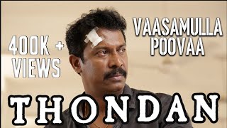 Vaasamulla Poovaa Song Video  Thondan  Justin Prabhakaran  Samuthirakani [upl. by Salba]