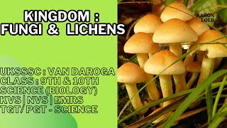 Kingdom Fungi  Lichens  Uksssc  Van Daroga Class 9th amp 10th Biology  KVS  NVS  TGT  PGT [upl. by Lleneg500]