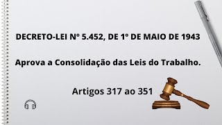 ✔🎧Consolidação das Leis do TrabalhoCLT em áudio  Arts 317 ao351  CLTDECRETO LEI Nº 54521943 [upl. by Fergus294]