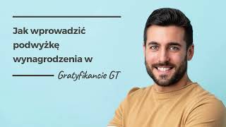 Jak wprowadzić podwyżkę wynagrodzenia w Gratyfikancie GT [upl. by Auhso735]