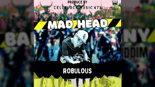 Robulous  Mad Head Bad Company Riddim 2024 Soca [upl. by Ignaz60]