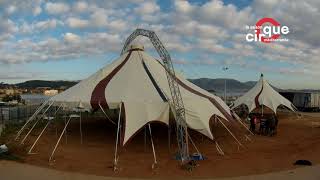 Timelapse  Montage du Chapiteau du Cirque La Compagnie [upl. by Titania417]