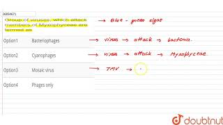 Group of viruses which attack members of Myxophyceae are termed as [upl. by Aiekal]