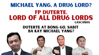 FP DUTERTE THE L0RD OF ALL DRU6 L0RDSLASCAÑAS  DUTERTE AT BONG GO SABIT BA KAY MICHAEL YANG [upl. by Hollis857]