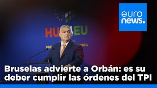 Bruselas advierte a Orbán sobre la visita de Netanyahu es su deber cumplir las órdenes del TPI [upl. by Liv]