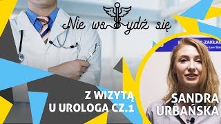 Nie wstydź się – Z wizytą u urologa cz1 [upl. by Naujuj764]