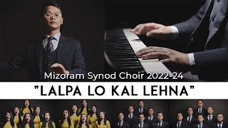 Mizoram Synod Choir 2022  2024  Lalpa Lo Kal Lehna [upl. by Orvan]