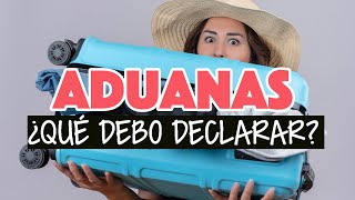 ¿Qué declaro en aduana al viajar [upl. by Cired821]