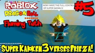 Super Kaioken 3 Verses Frieza  Roblox Dragon Ball Flaming Path  Episode 5 [upl. by Llenrrad]