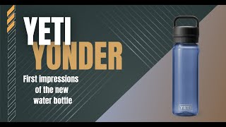 Better than Nalgene Yeti Yonder Bottle First Impressions [upl. by Audrie405]