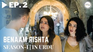 Benaam Rishta  Episode 2  Turkish Urdu Drama  Urdu Dubbed Original [upl. by Yaresed694]