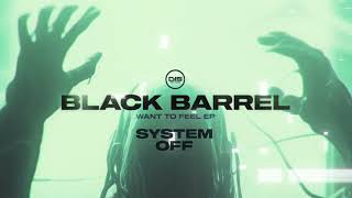 Black Barrel  System Off  DISBBSV009 [upl. by Llennahc]