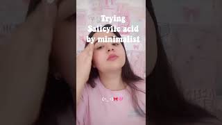 Trying Salicylic acid by minimalist🩷🎀 [upl. by Earesed651]