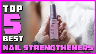 Best Nail Strengtheners in 2023  Top 5 Review  Only Top Models Listed [upl. by Ramedlav]