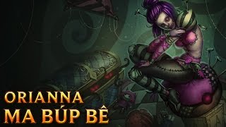 Orianna Ma Búp Bê  Sewn Chaos Orianna  Skins lol [upl. by Nared318]