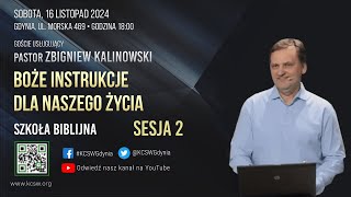 Sesja 2  Zbigniew Kalinowski  Boże instrukcje dla naszego życia  16 Listopad 2024  godz 1800 [upl. by Nedah]