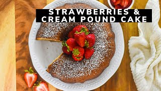 Strawberries amp Cream Pound Cake [upl. by Suicul]