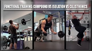 Functional Training Compound vs Isolation vs Calisthenics [upl. by Zondra]