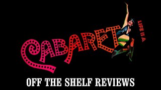 Cabaret Review  Off The Shelf Reviews [upl. by Uel]