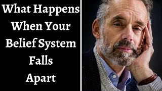 Jordan Peterson  What Happens when Your Belief System Falls Apart [upl. by Alcinia34]