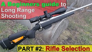 Beginners Guide to Long Range Shooting PART 2 Rifle Selection [upl. by Valerie]