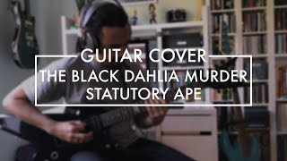 The Black Dahlia Murder  Statutory Ape Guitar Cover [upl. by Einama]