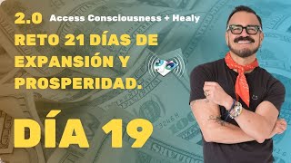 DÍA 19 Reto 21 Días Expansión y Prosperidad Access Consciousness  Salvador Núñez 20 [upl. by Nerval676]