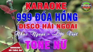 999 Đóa Hồng Karaoke Tone Nữ Beat Phối Mới Disco Hải Ngoại Dễ Hát Nhất  Karaoke Hà Thảo Ân [upl. by Gervais170]