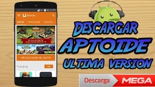 DESCARGA DE APTOIDE ULTIMA VERSION 709 PARA ANDROID 2016 MEGA [upl. by Glantz]