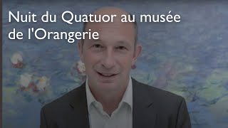 LA NUIT DU QUATUOR  Nuit du Quatuor au musée de lOrangerie  3102015  FR  Musée de lOrangerie [upl. by Em23]