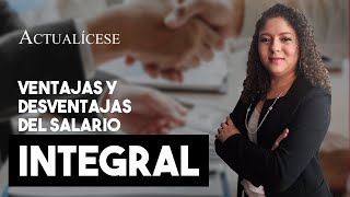 Ventajas y desventajas de los trabajadores que devengan salario integral [upl. by Leahcim35]