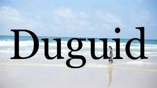 How To Pronounce Duguid🌈🌈🌈🌈🌈🌈Pronunciation Of Duguid [upl. by Nbi]