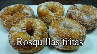 Rosquillas Fritas  RECETA CASERA  Ricas y Fáciles de hacer [upl. by Abbie181]