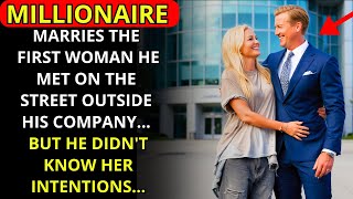 MILLIONAIRE MARRIES THE FIRST WOMAN HE MET OUTSIDE HIS COMPANY UNAWARE OF HER TRUE INTENTIONS [upl. by Sasha904]