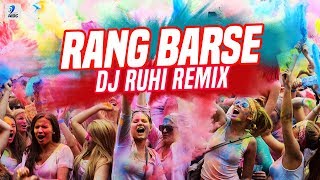 Rang Barse Remix  DJ Ruhi  Holi Song  Silsila  Amitabh Bachchan  Rekha [upl. by Atews]