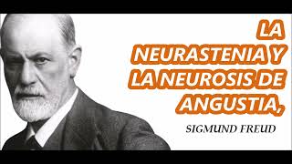 LA NEURASTENIA Y LA NEUROSIS DE ANGUSTIA Sigmund Freud [upl. by Noiramaj733]