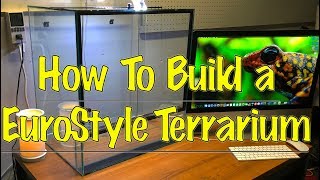 How to Build a Custom Eurostyle Terrarium [upl. by Nimaynib]