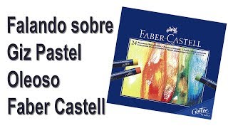 Falando sobre o Giz Pastel Oleoso Faber Castell [upl. by Vinna410]