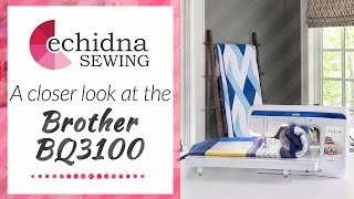 Take a closer look at the Brother BQ3100  Echidna Sewing [upl. by Sy]