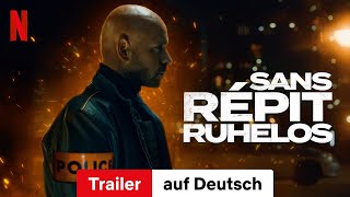 Sans répit – Ruhelos  Trailer auf Deutsch  Netflix [upl. by Pattin890]